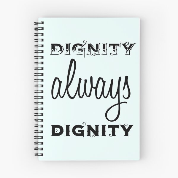 Item preview, Dignity always Dignity designed and sold by Tenessa.
