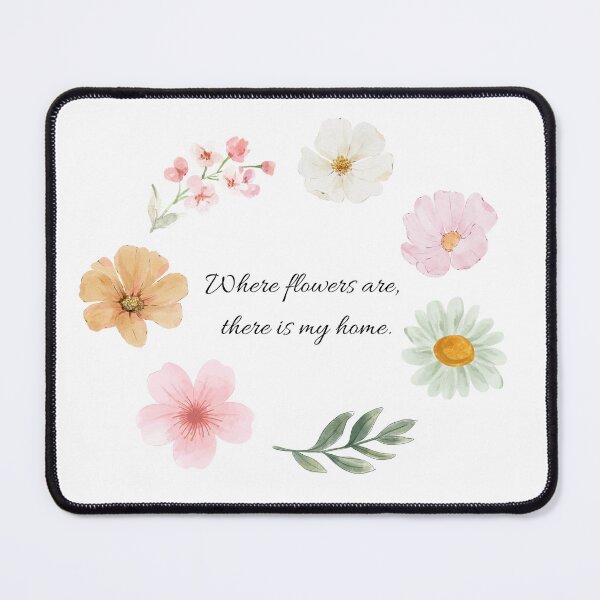 Item preview, Where Flowers Are, There Is My Home. designed and sold by sara`s design.