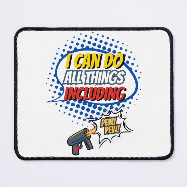 Item preview, I Can Do All Things Including Pew! Pew! designed and sold by GiggleGooods.