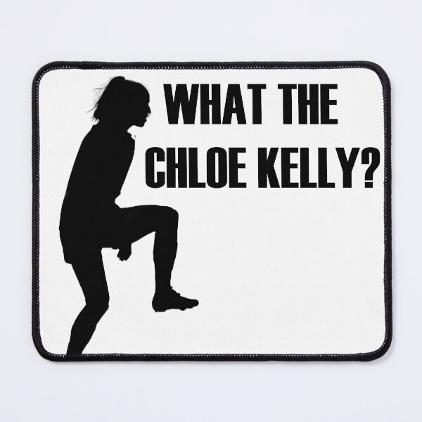 Item preview, what the chloe kelly? designed and sold by Charlotte Hawkins.