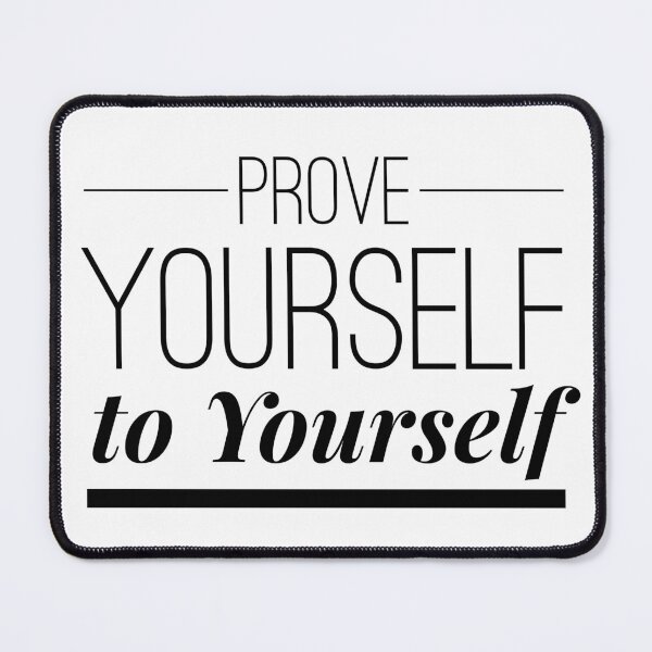 Item preview, Prove Yourself to Yourself - Motivational Self-Belief Quote designed and sold by Soaring Eagle.
