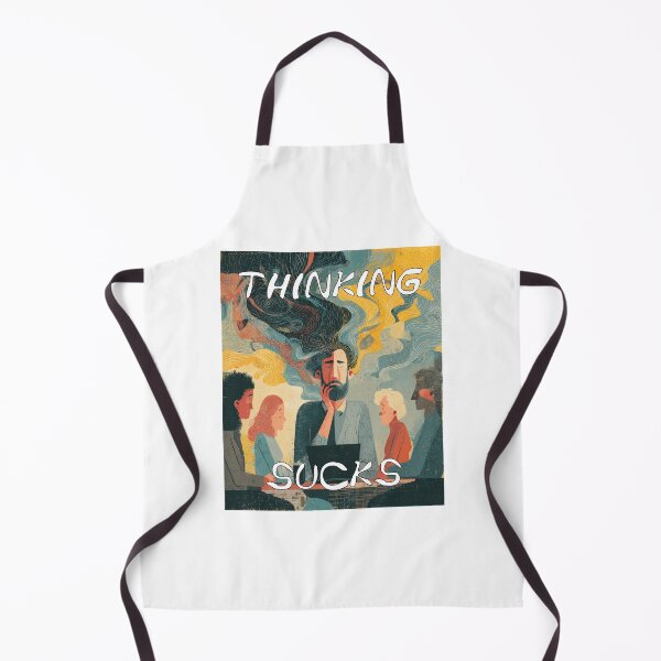 Item preview, Thinking Sucks – For Those Who’ve Tried It and Agree designed and sold by Ignorant-Artist.