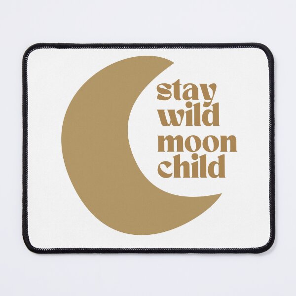 Item preview, STAY WILD MOONCHILD designed and sold by eMKa82.