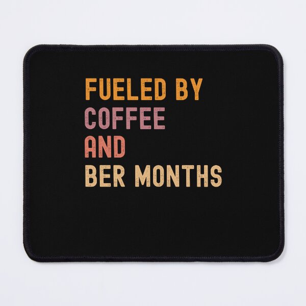 Item preview, Fueled by Coffee and Ber Months Fall Autumn Cozy Season designed and sold by snowry.