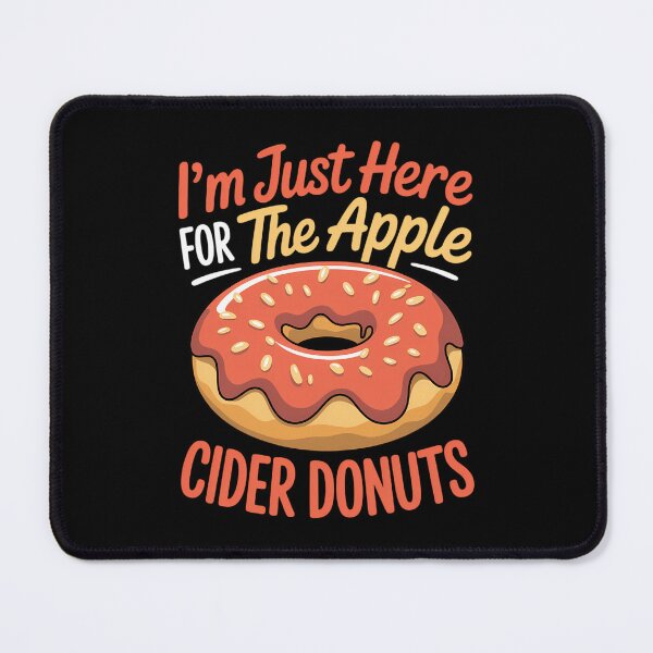 Item preview, Im Just Here For The Apple Cider Donuts Love Apple Picking designed and sold by DeadlockCrew.