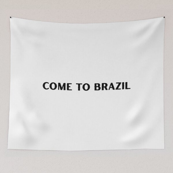 Item preview, come to brazil designed and sold by chronicallyonline.