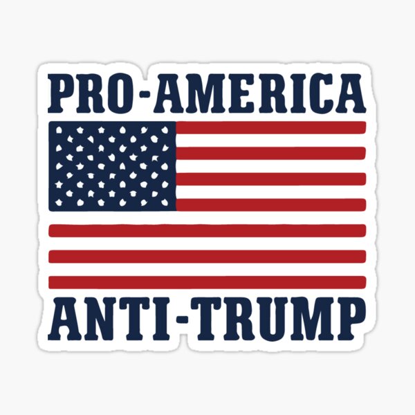 Pro-America Anti-Trump Sticker