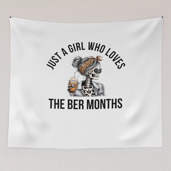 Item preview, Just a girl who loves the Ber months skeleton fall designed and sold by snowry.