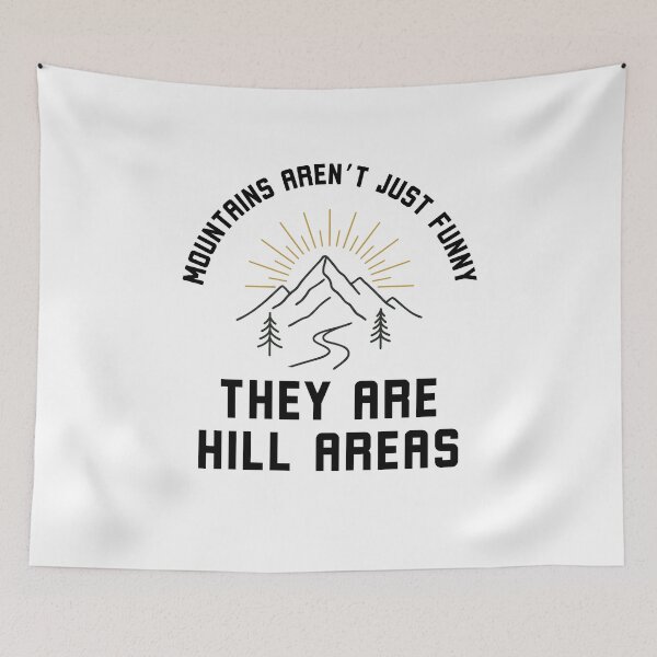 Item preview, Mountains arent just funny, they are hill areas dad joke designed and sold by snowry.