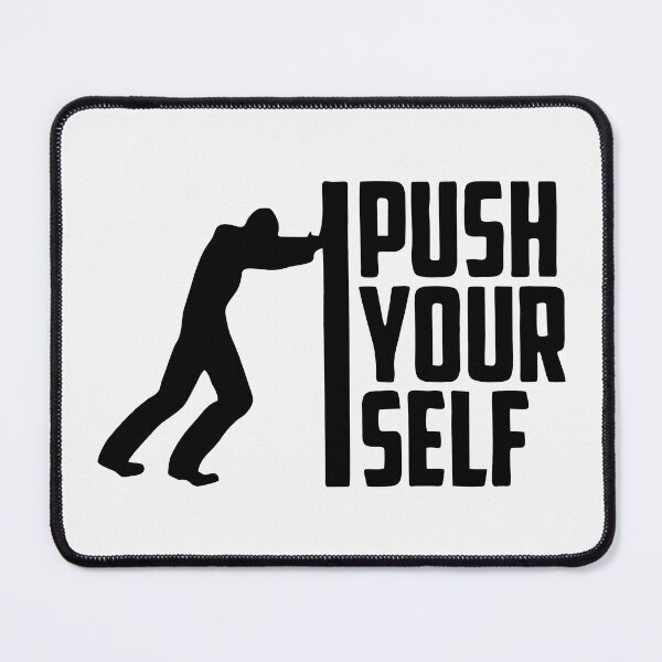 Item preview, Push Yourself - Black designed and sold by Pokeytank.