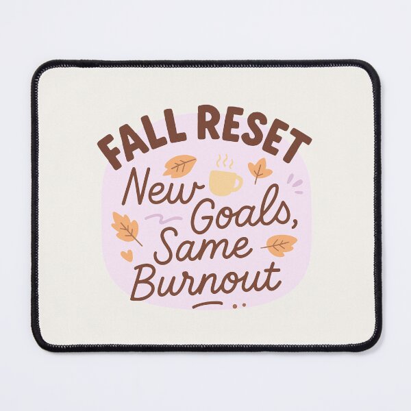 Item preview, Fall Reset: New Goals, Same Burnout – Cozy & Relatable Mental Health Design designed and sold by MentallyToasted.