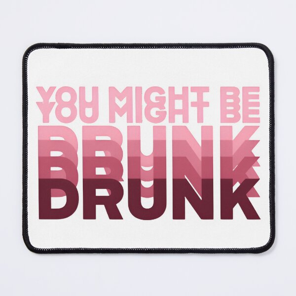 Item preview, You might be drunk - funny saying designed and sold by SkeletonsDanger.