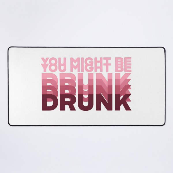Item preview, You might be drunk - funny saying designed and sold by SkeletonsDanger.