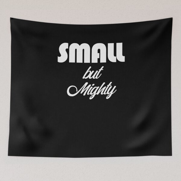 Item preview, Small but mighty - Small but oh! designed and sold by ChrisFeil.