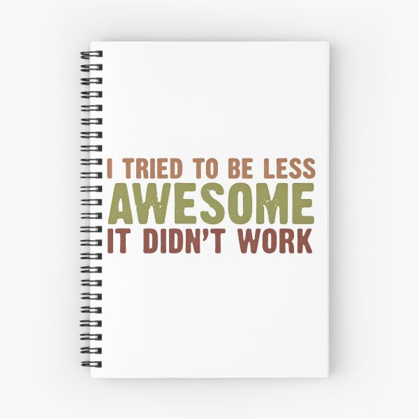 Item preview, I tried to be less awesome it didn't work - funny saying  designed and sold by SkeletonsDanger.