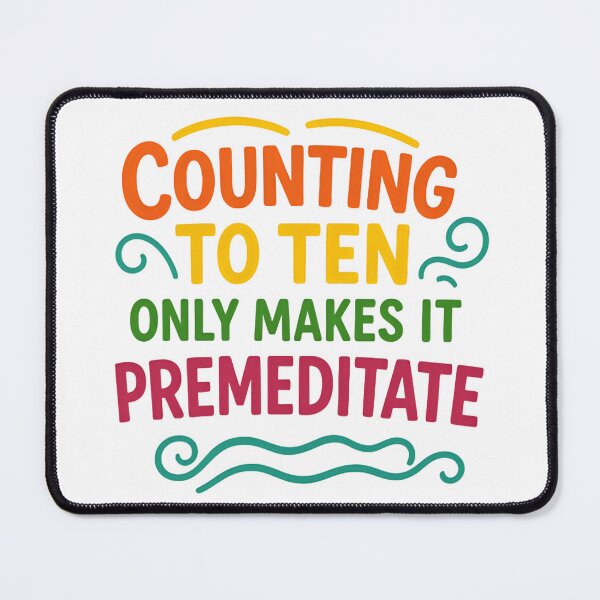 Item preview, Counting To Ten Only Makes It Premeditated - funny saying designed and sold by SkeletonsDanger.