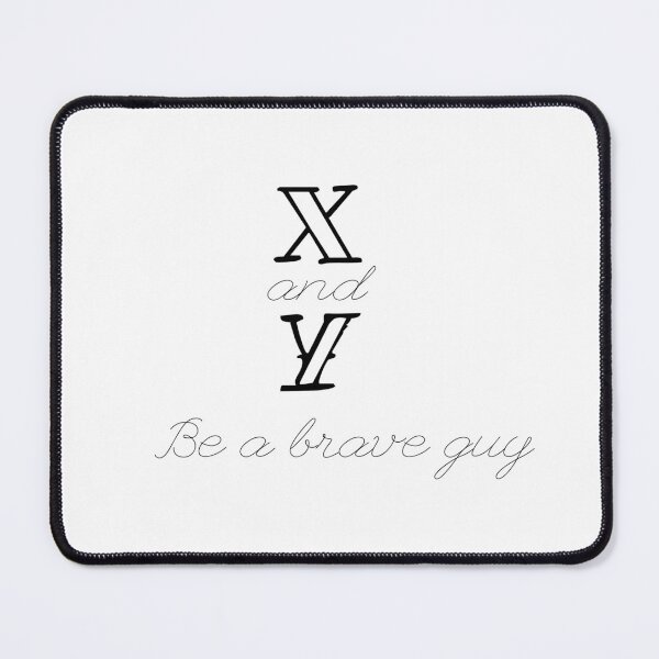Item preview, x and y , be a brave guy designed and sold by Designfs.