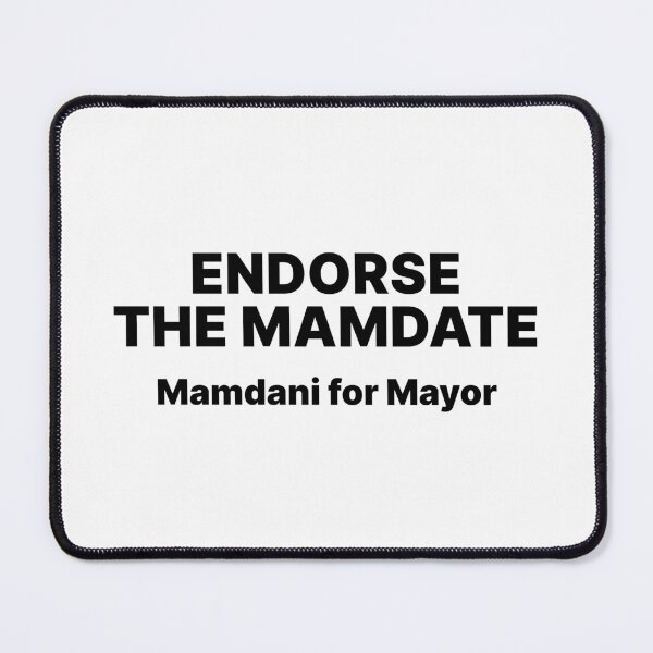 Item preview, Endorse the Mamdate - Mamdani for Mayor | Black text NYC election designed and sold by ThingsOnTees.