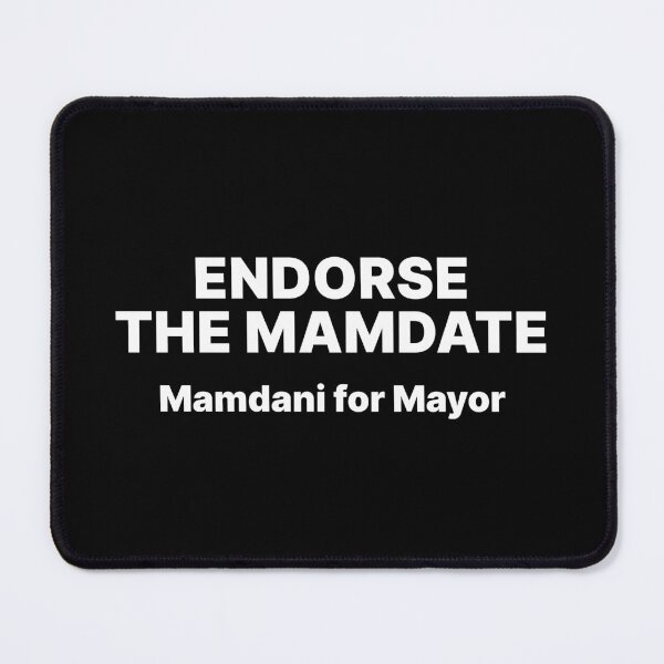Item preview, Endorse the Mamdate - Mamdani for Mayor | White text NYC election designed and sold by ThingsOnTees.