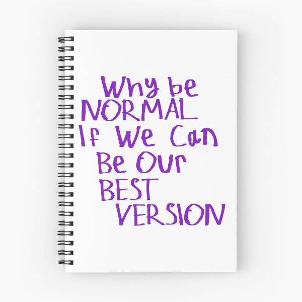 Item preview, Why Be Normal If We Can Be Our Best Version designed and sold by kinpirks.