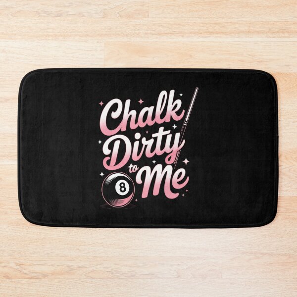 Item preview, Chalk Dirty to me Billiards Pool Players 8 ball 9 ball designed and sold by sols.