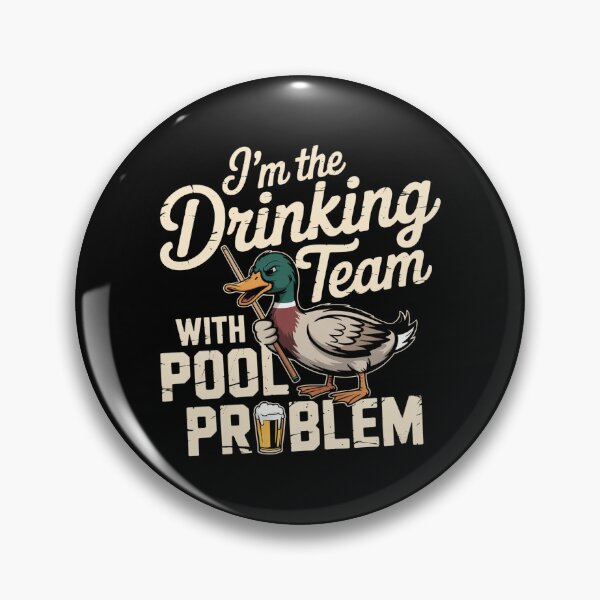 Item preview, I'm the drinking team with a pool problem Billiards Pool Players 8 ball 9 ball designed and sold by sols.