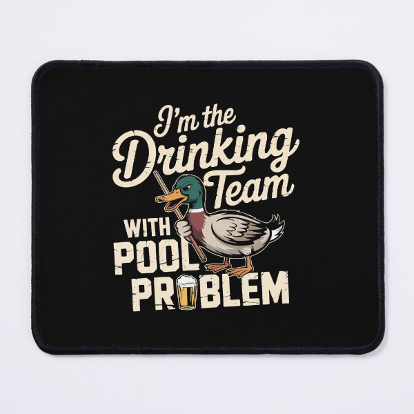 Item preview, I'm the drinking team with a pool problem Billiards Pool Players 8 ball 9 ball designed and sold by sols.