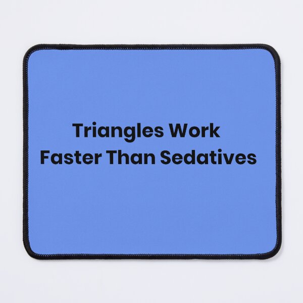 Item preview, Triangles Work Faster Than Sedatives – Jiu Jitsu Inside Joke designed and sold by S-Dstyle.