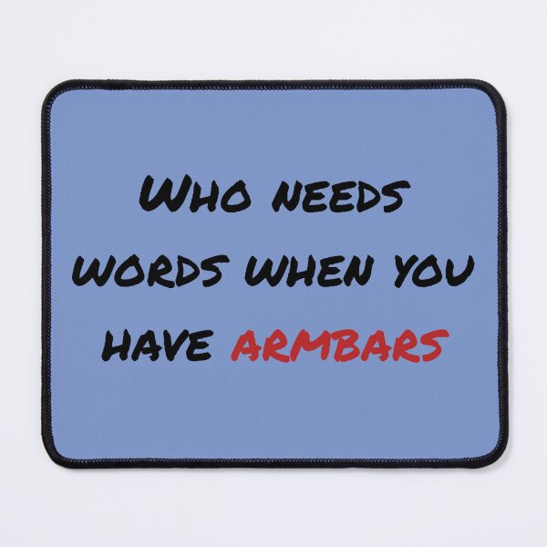 Item preview, Who Needs Words When You Have Armbars – Jiu Jitsu Humor designed and sold by S-Dstyle.