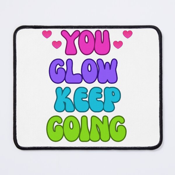 Item preview, You Glow Keep Going – Colorful Motivational Quote designed and sold by Rosiname.