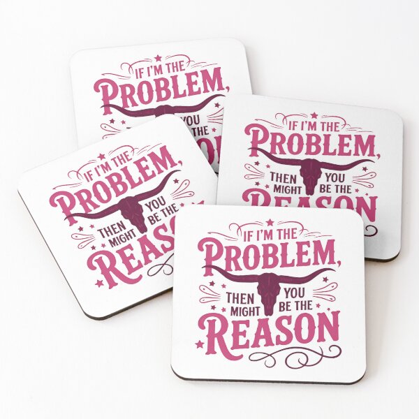 Item preview, If I'm the problem then you might be the reason - Funny Saying designed and sold by SkeletonsDanger.