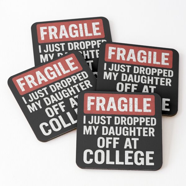 Item preview, Fragile I just dropped my daughter off at college - funny saying  designed and sold by SkeletonsDanger.