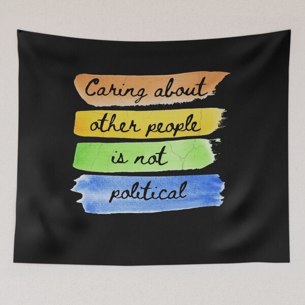 Item preview, Caring about other people is not political   designed and sold by NightWisdom.