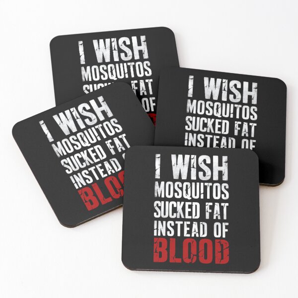Item preview, I wish mosquitoes sucked fat instead of blood - Funny insect phrase & humor saying designed and sold by SkeletonsDanger.