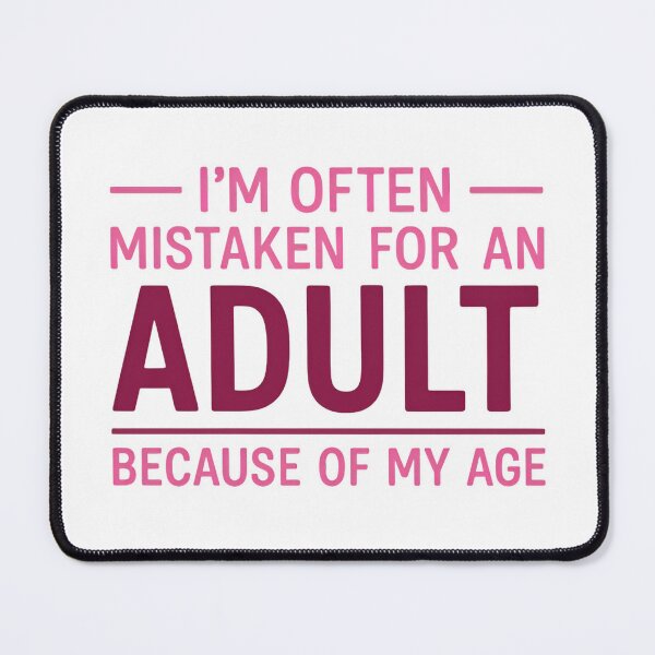 Item preview, I'm often mistaken for an adult because of my age - funny saying designed and sold by SkeletonsDanger.