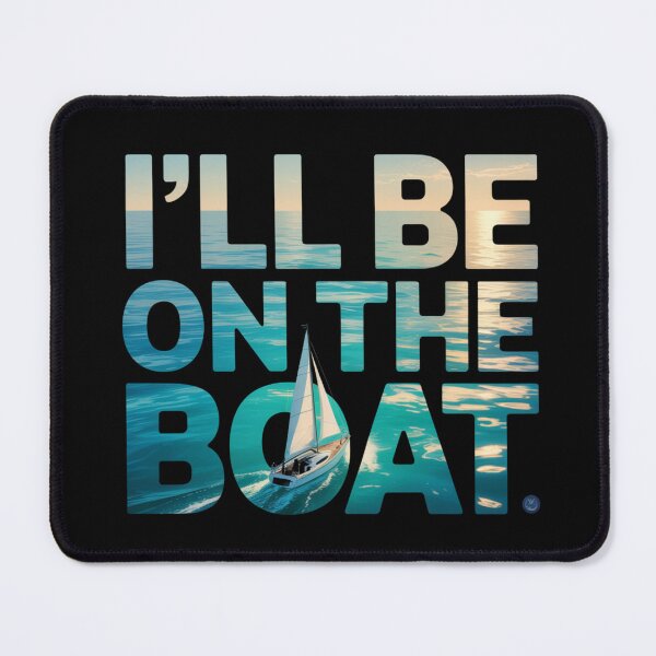 Item preview, I'll Be On The Boat Funny Sailors designed and sold by NightWisdom.