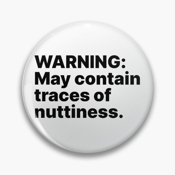 Item preview, Warning: May contain traces of nuttiness | Black text designed and sold by ThingsOnTees.