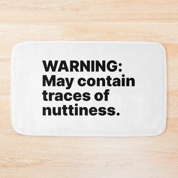 Item preview, Warning: May contain traces of nuttiness | Black text designed and sold by ThingsOnTees.