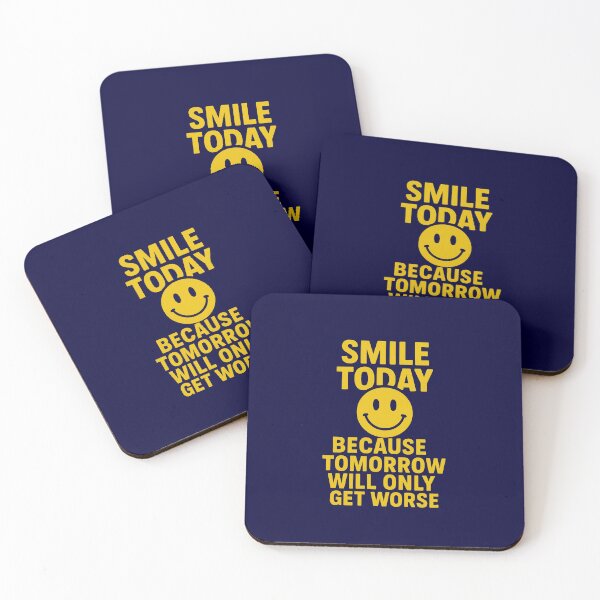 Item preview, smile today because tomorrow will only get worse  designed and sold by Squish The Bug .