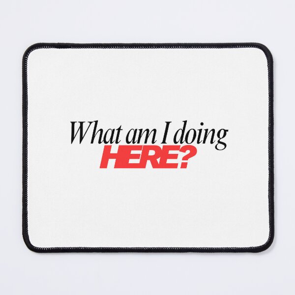 Item preview, What am I doing here? designed and sold by Jazanas-Craft.