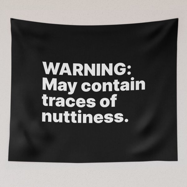 Item preview, Warning: May contain traces of nuttiness | White text designed and sold by ThingsOnTees.
