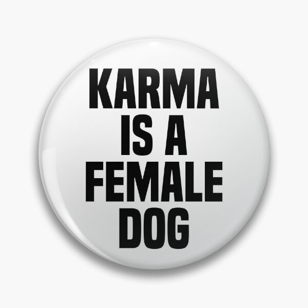 Item preview, Karma Is A Female Dog - Metaphor - Text designed and sold by Vector-Artist.