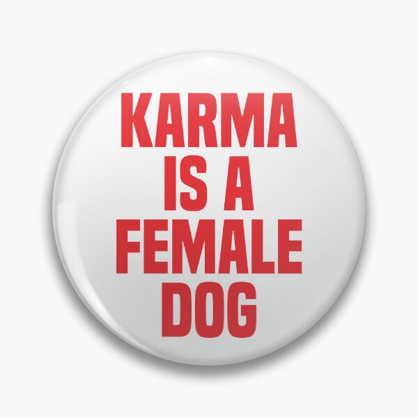 Item preview, Karma Is A Female Dog - Metaphor - Text 2 designed and sold by Vector-Artist.