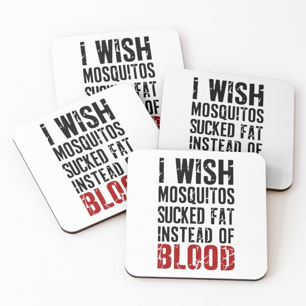 Item preview, I wish mosquitoes sucked fat instead of blood - bug bit funny saying designed and sold by SkeletonsDanger.