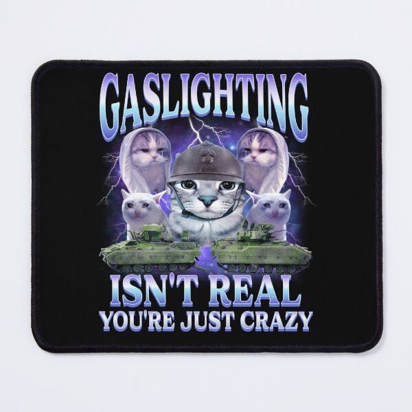 Item preview, Gaslighting Is Not Real You're Just Crazy designed and sold by MrRyanX.
