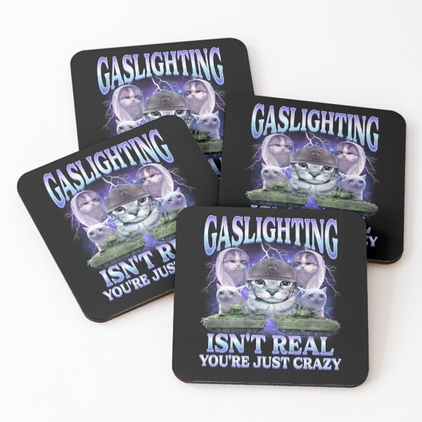 Item preview, Gaslighting Is Not Real You're Just Crazy designed and sold by MrRyanX.