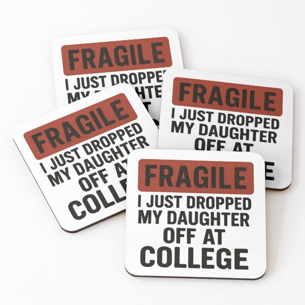 Item preview, Fragile I just dropped my daughter off at college - funny sarcastic saying  designed and sold by SkeletonsDanger.