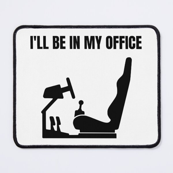 Item preview, Sim Racing I'll Be In My Office designed and sold by Dago345.