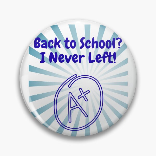 Item preview, Back to School? I Never Left! – Funny A+ Teacher Design designed and sold by Kindloom.