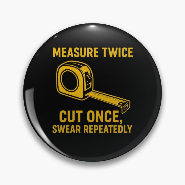 Item preview, Measure twice, cut once, swear repeatedly  designed and sold by SparkFX.
